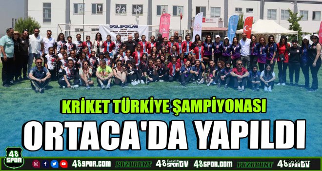  Kriket Türkiye Şampiyonası Ortaca'da yapıldı
