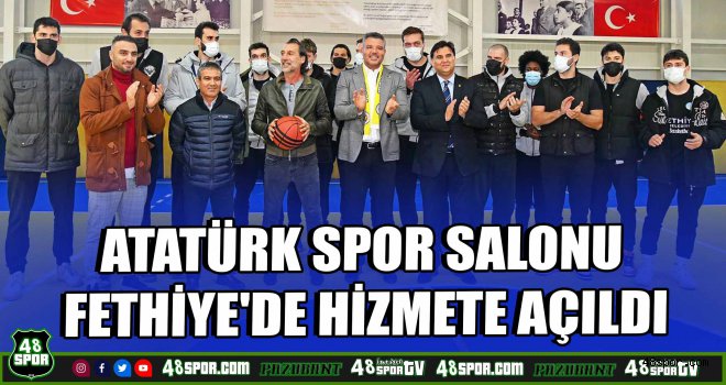 Atatürk Spor Salonu Fethiye'de hizmete açıldı