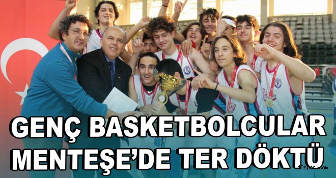 Basketbol Genç Erkekler İl Birinciliği müsabakaları Menteşe'de yapıldı