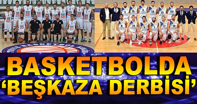 Basketbolda ''Beşkaza Derbisi''
