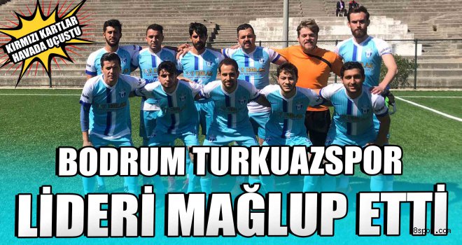 Bodrum Turkuazspor lideri mağlup etti