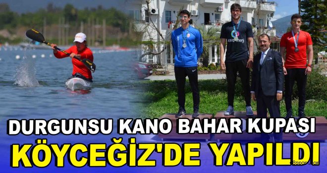 Durgunsu Kano Bahar Kupası Köyceğiz'de yapıldı