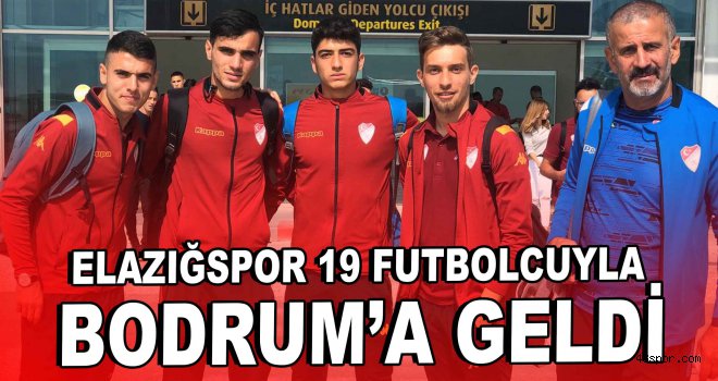Elazığspor 19 futbolcuyla Bodrum’a geldi