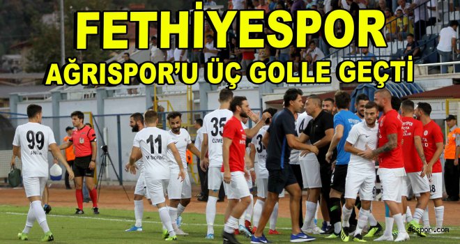 Fethiyespor, Ağrıspor'u üç golle geçti!