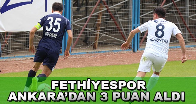 Fethiyespor Ankara'dan 3 Puan İle Döndü