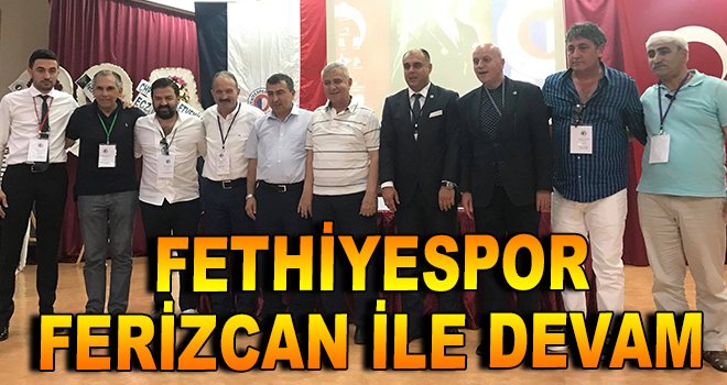 Fethiyespor, Ferizcan ile devam!