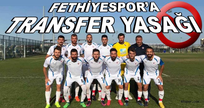 Fethiyespor'a transfer yasağı!