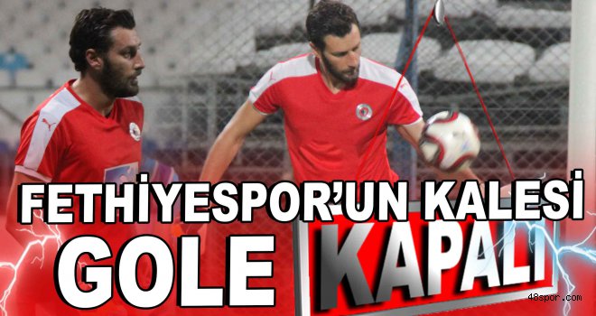 Fethiyespor'un kalesi gole kapalı!