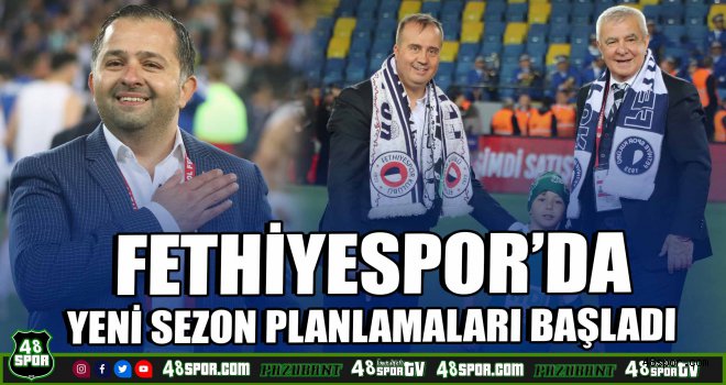 Fethiyespor'da yeni sezon planlamaları başladı