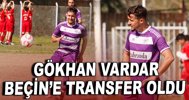 Gökhan Vardar, Beçin'e transfer oldu