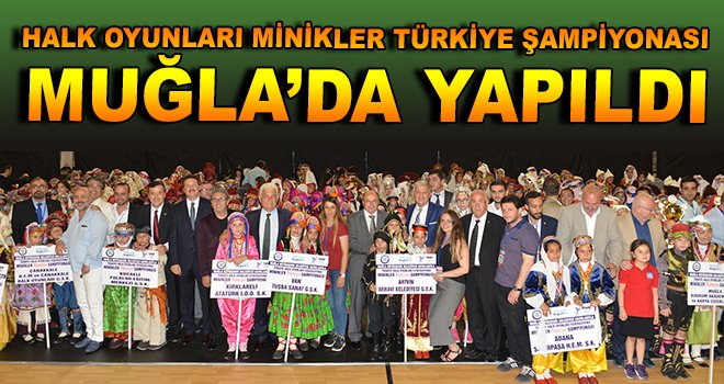 Halk Oyunları Türkiye Şampiyonası Muğla'da Yapıldı