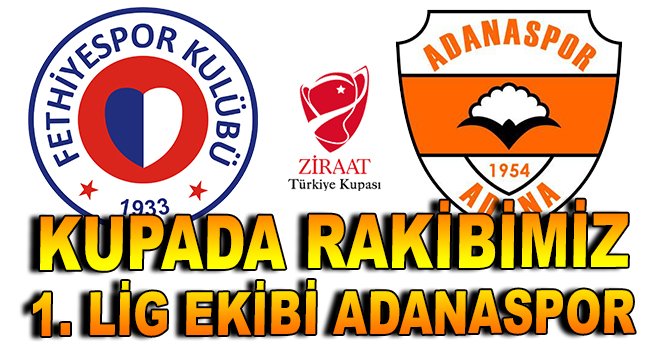 Kupada rakibimiz Adanaspor