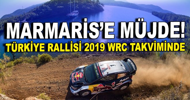 Marmaris'e müjde! Türkiye Rallisi 2019 WRC takviminde!