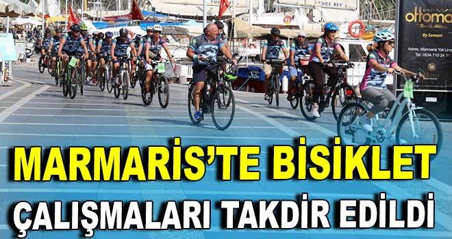 Marmaris'te bisiklet çalışmaları takdir edildi