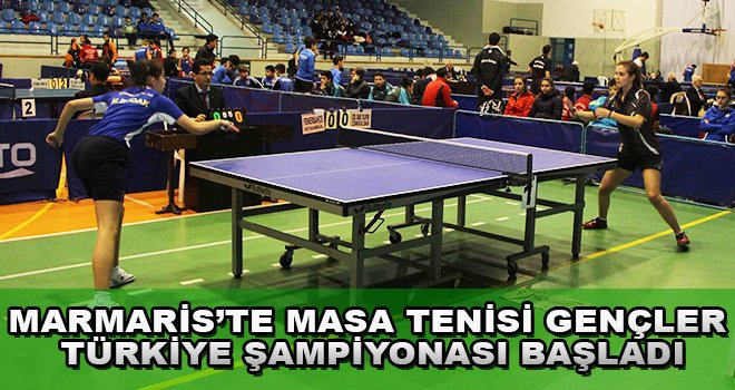 Marmaris'te Masa Tenisi Gençler Türkiye Şampiyonası Başladı
