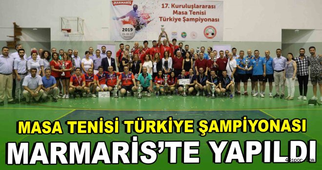 Masa Tenisi Türkiye Şampiyonası Marmaris'te yapıldı
