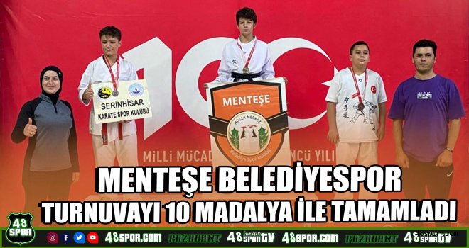 Menteşe Belediyespor turnuvayı 10 madalya ile tamamladı