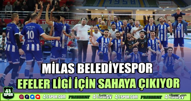 Milas Belediyespor Efeler Ligi için sahaya çıkıyor