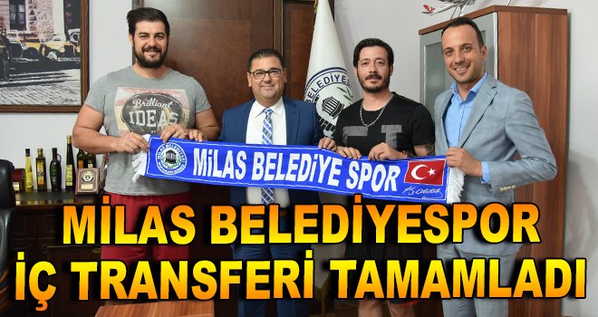 Milas Belediyespor iç transferi tamamladı