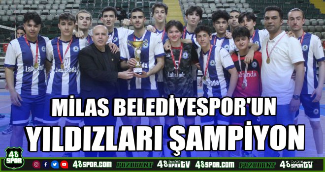 Milas Belediyespor'un yıldızları şampiyon