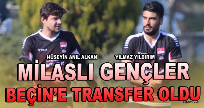 Milaslı genç futbolcular Beçin'e transfer oldu
