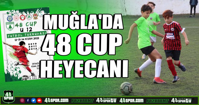 Muğla'da 48 Cup heyecanı 