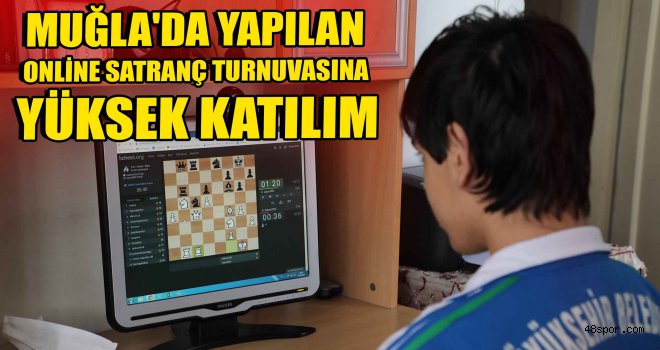 Muğla'da yapılan online satranç turnuvasına yüksek katılım