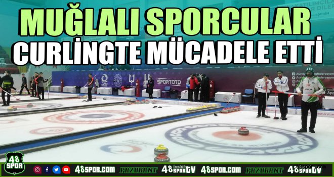 Muğlalı sporcular Curlingte mücadele etti