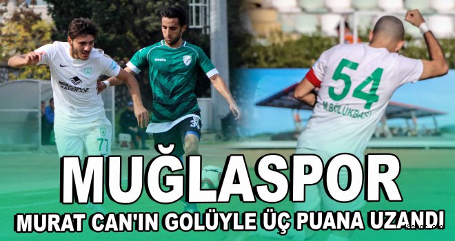 Muğlaspor, Murat Can'ın golüyle üç puana uzandı
