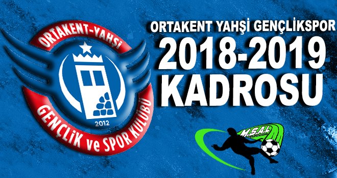Ortakent Yahşi Gençlikspor 2018-2019 kadrosu