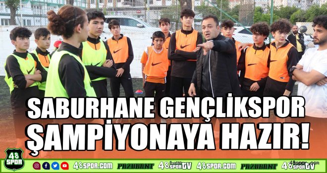 Saburhane Gençlikspor şampiyonaya hazır!