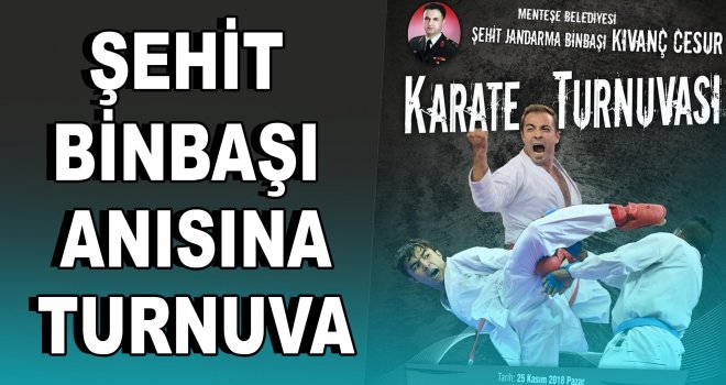 Şehit Binbaşı anısına Karate Turnuvası düzenlenecek