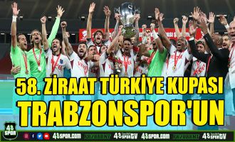 58. Ziraat Türkiye Kupası Trabzonspor'un