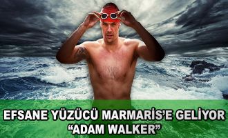 Efsane Yüzücü Marmaris'e Geliyor “ADAM WALKER”