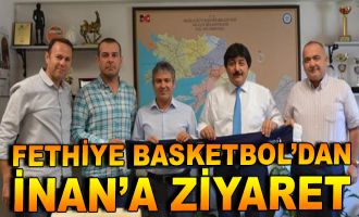 Fethiye Basketbol'dan İnan'a Ziyaret