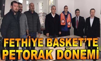 Fethiye Basket'te Petorak Dönemi