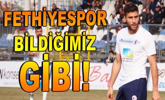 Fethiyespor bildiğimiz gibi!