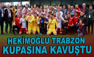 Hekimoğlu Trabzon kupasına kavuştu
