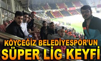 Köyceğiz Belediyespor'un Süper Lig Keyfi