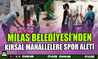 Milas Belediyesi’nden kırsal mahallelere spor aleti