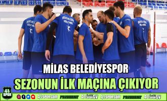 Milas Belediyespor yeni sezonun ilk maçına çıkıyor
