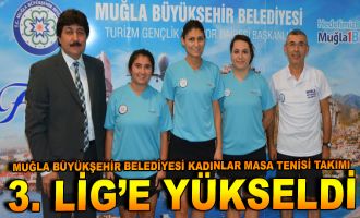 Muğla Büyükşehir Belediyesi Kadınlar Masa Tenisi Takımı 3. Lige Yükseldi