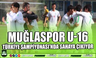 Muğlaspor U-16 takımı Türkiye Şampiyonası'nda sahaya çıkıyor