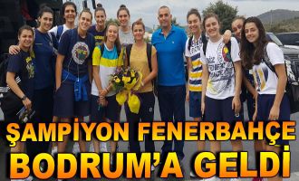 Şampiyon Fenerbahçe Bodrum'a Geldi