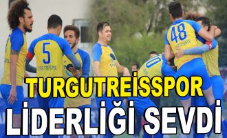 Turgutreisspor liderliği sevdi