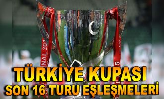 Türkiye Kupası Son 16 Turu Eşleşmeleri