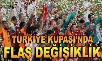 Türkiye Kupası'nda flaş değişiklik!