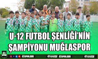 U-12 Futbol Şenliği’nin Şampiyonu Muğlaspor 