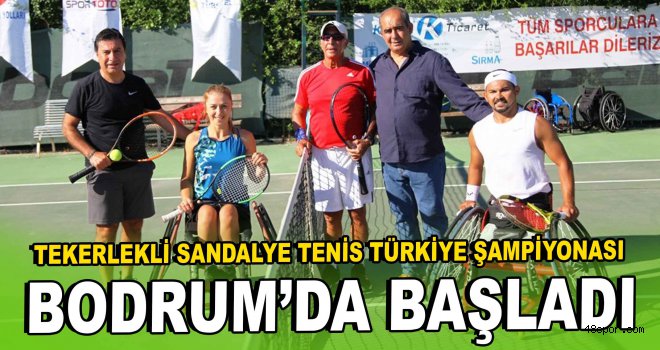 Tekerlekli Sandalye Tenis Türkiye Şampiyonası Bodrum’da başladı