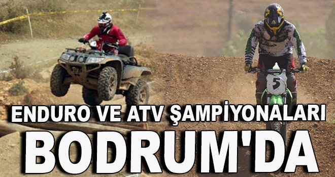 Türkiye Enduro ve ATV Şampiyonaları Bodrum'da